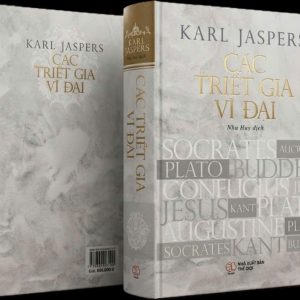 Các triết gia vĩ đại (Karl Jaspers) - Nguyễn Như Huy dịch Việt