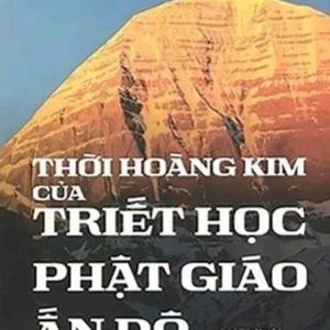 Thời hoàng Kim của Triết học Phật giáo Ấn Độ - Sách mới
